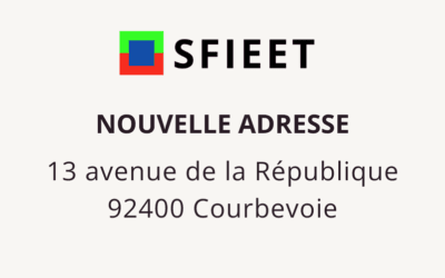 SFIEET déménage à Courbevoie : un nouveau siège pour mieux vous servir dès juin 2025